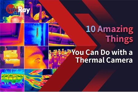 10 أشياء مذهلة يمكنك القيام بها باستخدام كاميرا حرارية