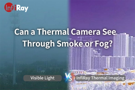 يمكن للكاميرا الحرارية رؤية من خلال الدخان أو الضباب