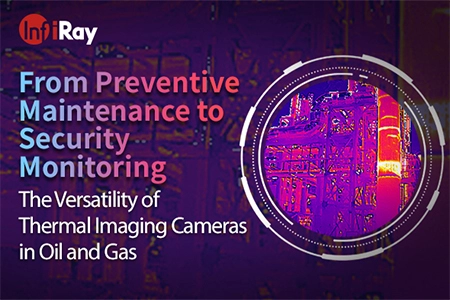 من الصيانة الوقائية إلى المراقبة الأمنية: تعدد استخدامات كاميرات التصوير الحراري في النفط والغاز