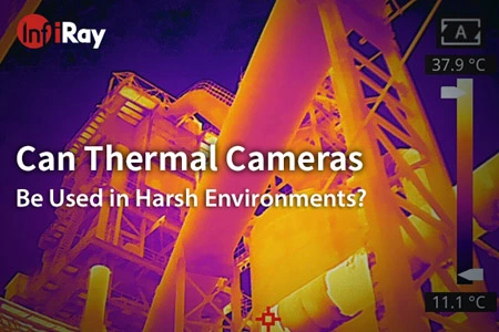 هل يمكن استخدام الكاميرات الحرارية في البيئات القاسية ؟