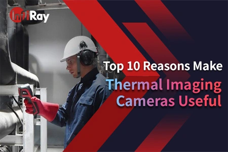 أهم 10 أسباب تجعل كاميرات التصوير الحراري مفيدة