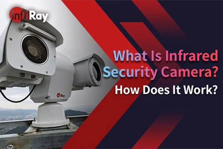 ما هي كاميرا الأمن بالأشعة تحت الحمراء ؟ كيف يعمل ؟